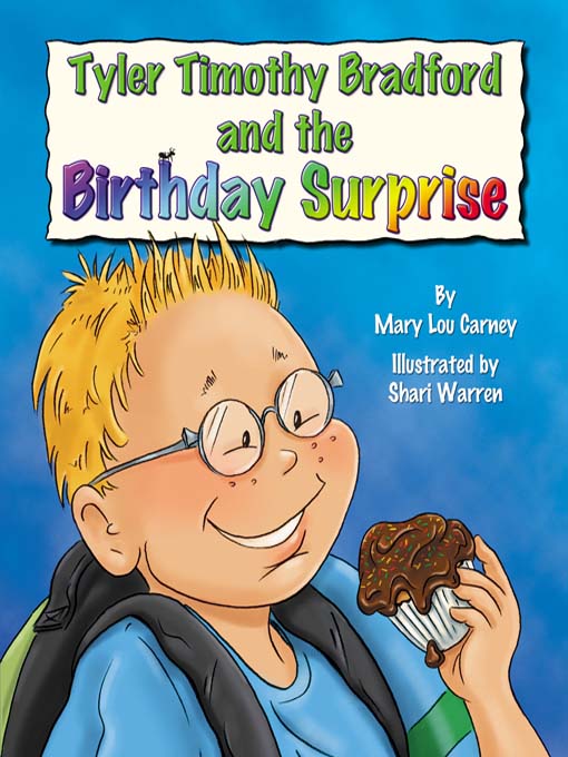Title details for Tyler Timothy Bradford and the Birthday Surprise by Mary Lou Carney - Available